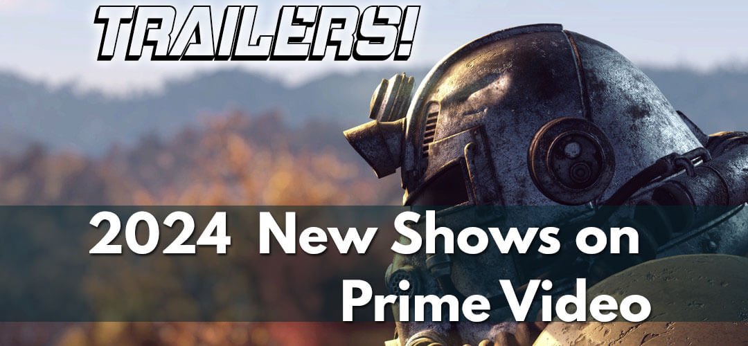 new-series-on-prime-video-2024 2024 New Series on Prime Video title card with a Power Armor helmet from Fallout in the background.