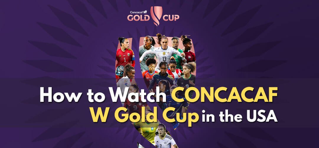 Title card for How Watch the 2024 CONCACAF W Gold Cup